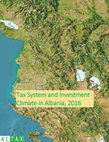 Research paper thumbnail of TAX SYSTEM AND INVESTMENT CLIMATE IN ALBANIA, 2016