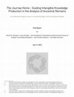 Research paper thumbnail of The Journey Home -Guiding Intangible Knowledge Production in the Analysis of Ancestral Remains An Intellectual Property Issues in Cultural Heritage Community-Based Initiative Final Report