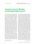 Research paper thumbnail of Consumer Issues for Planning and Managing Digital Legacies [Leading Edge]