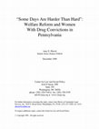 Research paper thumbnail of Some Days Are Harder Than Hard": Welfare Reform and Women with Drug Convictions in Pennsylvania