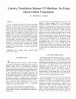 Research paper thumbnail of Literary Translation Human VS Machine: An Essay About Online Translation