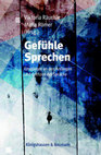 Research paper thumbnail of Gefühle Sprechen. Emotionen an den Anfängen und Grenzen der Sprache