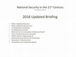 Research paper thumbnail of National Security in the 21 st Century, 2016...Briefing PPT