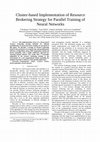 Research paper thumbnail of Cluster-based implementation of resource brokering strategy for parallel training of neural networks