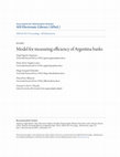 Research paper thumbnail of Model for measuring efficiency of Argentina banks