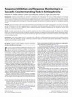 Research paper thumbnail of Response Inhibition and Response Monitoring in a Saccadic Countermanding Task in Schizophrenia