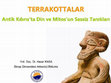 Research paper thumbnail of Terrakottalar - Antik Kıbrıs'ta Din ve Mythosun Sessiz Tanıkları (Terracottas - The Silent Witnesses of Religion and Mythos in Ancient Cyprus), IV. Uluslararası Akdeniz Pişmiş Toprak Sempozyumu, Bedesten, (12.05.2016 - Lefkoşa).