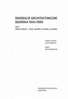 Research paper thumbnail of Dekoracje architektoniczne Głównego Miasta Gdańska w okresie powojennej odbudowy miasta (freski, sgraffita, mozaiki, ceramika)