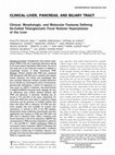 Research paper thumbnail of Clinical, Morphologic, and Molecular Features Defining So-Called Telangiectatic Focal Nodular Hyperplasias of the Liver