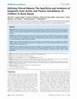 Research paper thumbnail of Defining clinical malaria: the specificity and incidence of endpoints from active and passive surveillance of children in rural Kenya