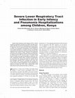 Research paper thumbnail of Severe Lower Respiratory Tract Infection in Early Infancy and Pneumonia Hospitalizations among Children, Kenya