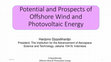 Research paper thumbnail of Potential and Prospects of Offshore Wind and Photovoltaic Energy