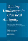 Research paper thumbnail of Thessaly as an Intertextual Landscape of Civil War in Latin Poetry, in: Valuing Landscape in Classical Antiquity: Natural Environment and Cultural Imagination. Mnemosyne Suppl. 393, eds. J. McInerney/I. Sluiter, with the assistance of B. Corthals, Leiden/Boston 2016, 297-322.