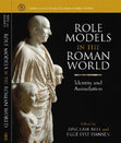 Research paper thumbnail of Role Models in the Roman World: Identity and Assimilation, edited by Sinclair Bell and Inge Lyse Hansen. (Supplements to the Memoirs of the American Academy in Rome; VII.) Ann Arbor: The University of Michigan Press, 2008.