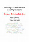 Research paper thumbnail of Tecnología de la Información en las Organizaciones. Guía de Trabajos Prácticos