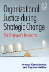 Research paper thumbnail of Organizational Justice during Strategic Change - The Employee’s Perspective