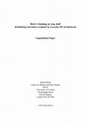 Research paper thumbnail of Here's looking at you, kid! Rethinking television reception in everyday life in Indonesia