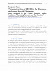 Research paper thumbnail of (2016) The Construction of ADHD in the Discourse of German Special Education. Paper presented at the Critical Disability Studies Conference *Theorising Normalcy and The Mundane* International conference 25th & 26th July, 2016 in Manchester.