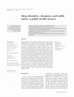 Research paper thumbnail of Sleep disorders, sleepiness and traffic safety: a public health menace