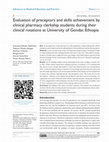 Research paper thumbnail of Evaluation of preceptors and skills achievement by clinical pharmacy clerkship students during their clinical rotations at University of Gondar, Ethiopia