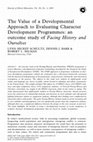 Research paper thumbnail of The Value of a Developmental Approach to Evaluating Character Development Programmes: An outcome study of Facing History and Ourselves