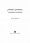 Research paper thumbnail of Theosophical Appropriations: Esotericism, Kabbalah, and the Transformation of Traditions, edited by Julie Chajes and Boaz Huss