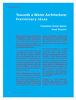 Research paper thumbnail of Towards a Water Architecture: Preliminary Ideas