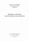 Research paper thumbnail of «Presentación». En Libro: Andreu Casero-Ripollés, Javier Marzal-Felici (eds.) (2011). Periodismo en televisión: nuevos horizontes, nuevas tendencias. Sevilla, Zamora: Comunicación Social, Ediciones y Publicaciones.