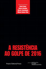 Research paper thumbnail of A RESISTÊNCIA AO GOLPE DE 2016