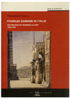 Research paper thumbnail of Charles Garnier in Italia.  Un viaggio attraverso le arti 1848-1854 (2003)