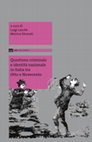 Research paper thumbnail of Questione criminale e identità nazionale in Italia tra Otto e Novecento, a cura di Luigi Lacchè, Monica Stronati, Macerata, eum edizioni università di macerata, 2014