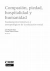 Research paper thumbnail of Compasión, piedad, hospitalidad y humanidad Fundamentos históricos y antropológicos de la educación social