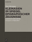 Research paper thumbnail of Peter Herrmann, Kleinasien im Spiegel epigraphischer Zeugnisse. Ausgewählte kleine Schriften. Herausgegeben von Wolfgang Blümel (2016)