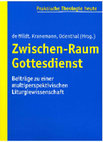 Research paper thumbnail of Zwischen-Raum Gottesdienst. Beiträge zu einer multiperspektivischen Liturgiewissenschaft. Hg. von Kim de Wildt [u.a.]. Stuttgart 2016 (Praktische Theologie heute 144)