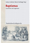 Research paper thumbnail of Andrea Strübind / Martin Rothkegel (Hgg.): Baptismus. Geschichte und Gegenwart, Göttingen: Vandenhoeck und Ruprecht, 2011. ‒ 258 S.