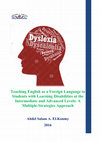 Research paper thumbnail of Teaching English as a Foreign Language to Students with Learning Disabilities at the Intermediate and Advanced Levels: A Multiple-Strategies Approach