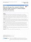 Research paper thumbnail of 2016	(with A.M. Kotoh) Why are the poor less covered in Ghana’s national health insurance? A critical analysis of policy and practice. International Journal for Equity in Health 15:34.