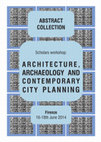 Research paper thumbnail of Giorgio Verdiani, Per Cornell (Editors) - Architecture, Archaeology and Contemporary City Planning - Abstract collection of the workshop