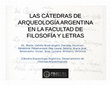 Research paper thumbnail of LAS CÁTEDRAS DE ARQUEOLOGÍA ARGENTINA EN LA FACULTAD DE FILOSOFIA Y LETRAS UBA