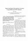 Research paper thumbnail of Improving speech recognition accuracy using HMM and DTW methods