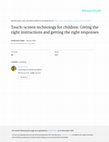 Research paper thumbnail of Touch-screen technology for children: giving the right instructions and getting the right responses