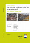 Research paper thumbnail of La muraille du Mans dans son environnement : étude diachronique, rue Wilbur Wright, Le Mans (72), CAPRA, 2014.