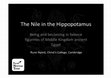 Research paper thumbnail of 2016. The Nile in the Hippopotamus: Being and becoming in faience figurines of Middle Kingdom ancient Egypt