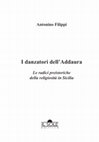 Research paper thumbnail of I danzatori dell'Addaura. Le radici preistoriche della religiosità in Sicilia (2015)