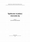 Research paper thumbnail of Społeczne wymiary starzenia się