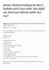 Research paper thumbnail of Şerîat-ı Muhammediyye’de dâru’l-harbde cum’a farz mıdır, farz değil ise, kılınması hâlinde sahîh olur mu?