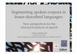 Research paper thumbnail of Segmenting spoken corpora in lesser-described languages: new perspectives for the structural analysis of speech (2013)