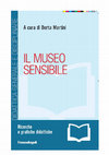 Research paper thumbnail of Musei Virtuali e nuove tecnologie per i musei: esperienze e prospettive europee (Pescarin S. 2016, in Il Museo Sensibile)