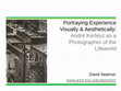 Research paper thumbnail of Portraying Experience Visually & Aesthetically: André Kertész as a Photographer of the Lifeworld  (March, 2017)