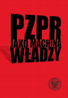 Research paper thumbnail of "PZPR jako machina władzy" [PUWP as Power Machinery], eds. Dariusz Stola and Krzysztof Persak, Warszawa, ISP PAN & IPN, 2012, 342 pp.